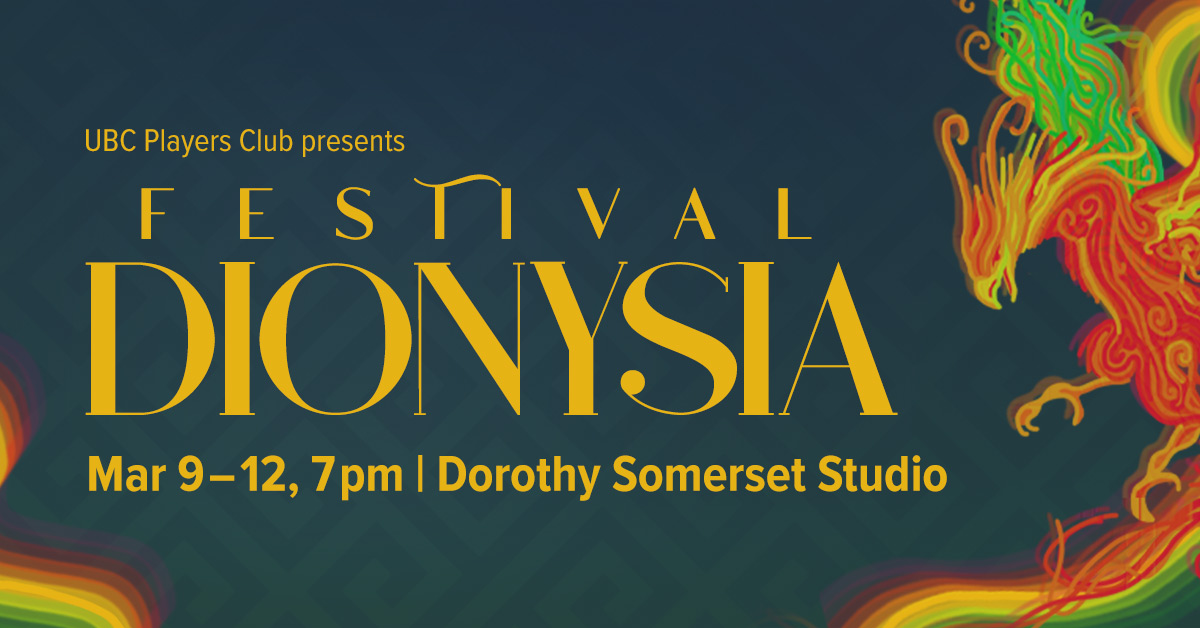 UBC Players Club presents Festival Dionysia 2022, March 9-12