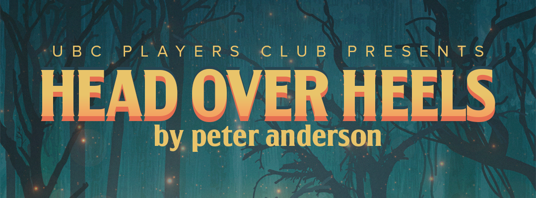 UBC Players Club presents Head Over Heels By Peter Anderson